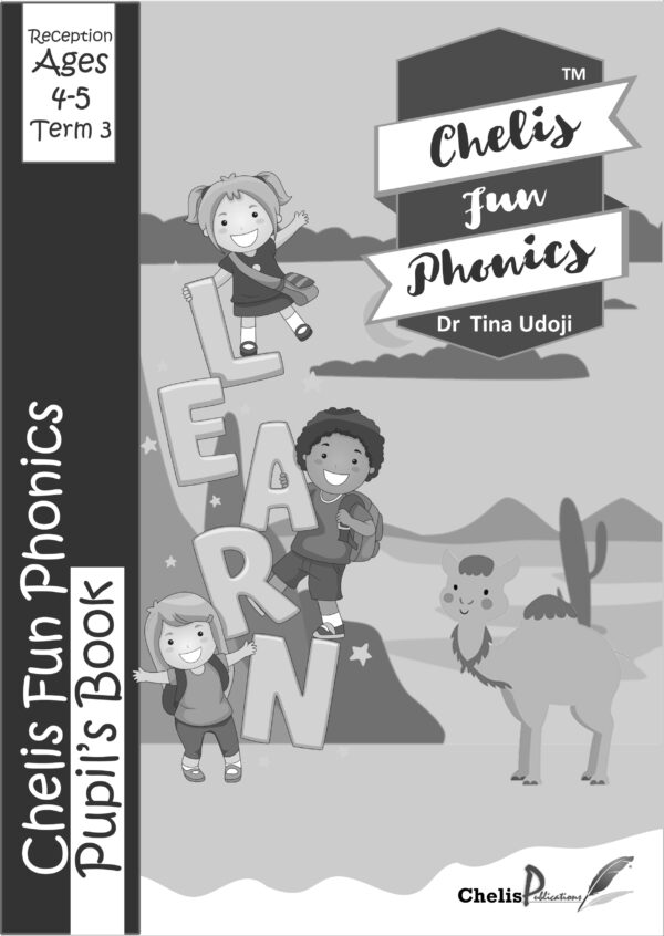 Chelis Fun Phonics Pupils Book Term 3 (Black and White Edition).